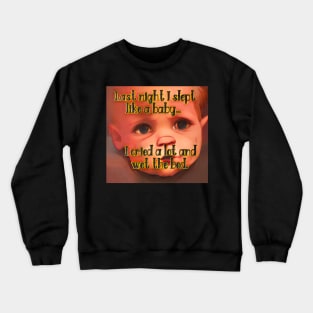 Slept Like a Baby Crewneck Sweatshirt